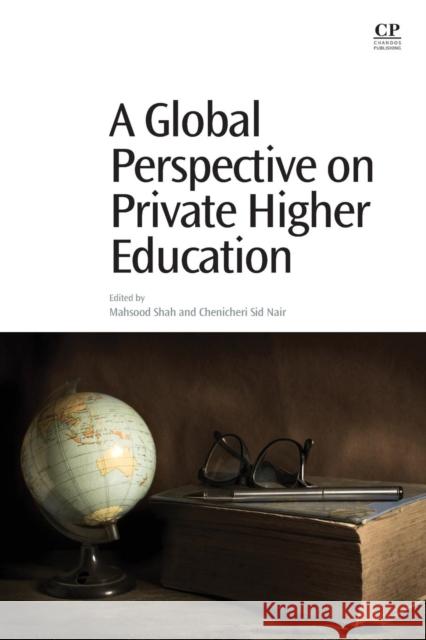 A Global Perspective on Private Higher Education Mahsood Shah 9780081008720 ELSEVIER - książka