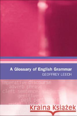 A Glossary of English Grammar Geoffrey Leech 9780748617296  - książka