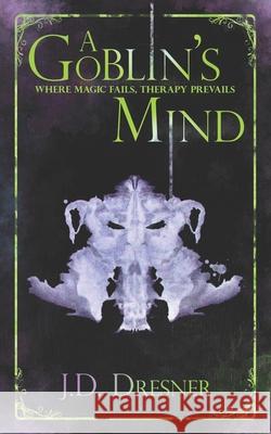 A Goblin's Mind J. D. Dresner 9781989482087 Corwyn Chronicles - książka
