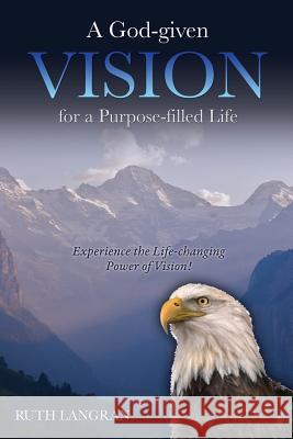 A God-given Vision Ruth Langran 9781498468046 Xulon Press - książka