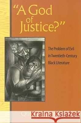 A God of Justice?: The Problem of Evil in Twentieth-Century Black Literature Whitted, Qiana J. 9780813927978 University of Virginia Press - książka