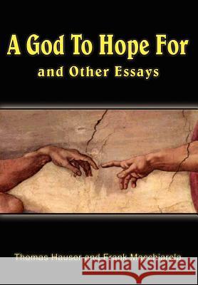 A God to Hope For: And Other Essays Hauser, Thomas 9781403372338 Authorhouse - książka