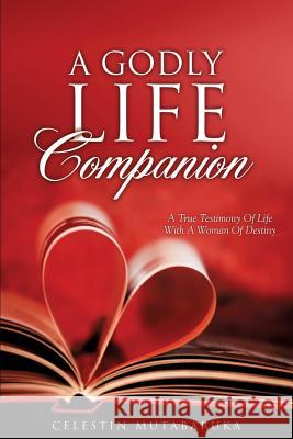 A Godly Life Companion Celestin Mutabaruka 9781498432672 Xulon Press - książka