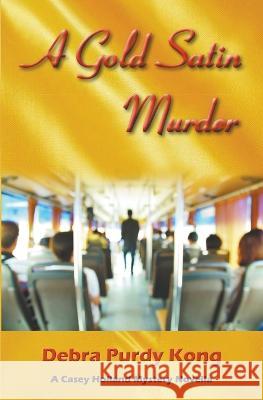 A Gold Satin Murder Debra Purdy Kong   9798223317180 Debra Purdy Kong - książka