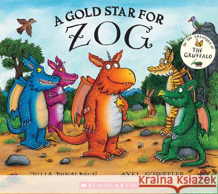A Gold Star for Zog Julia Donaldson Axel Scheffler 9781339047263 Scholastic Press - książka