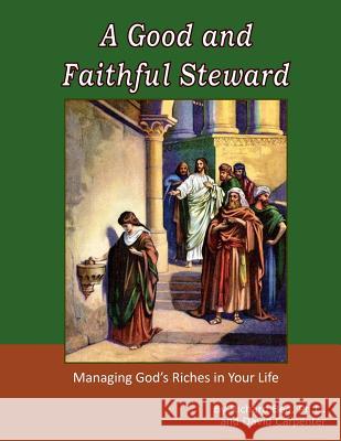 A Good and Faithful Steward Richard Be David Carpenter 9781505215786 Createspace - książka