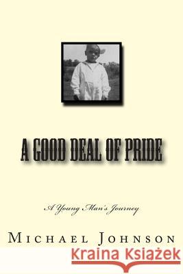 A Good Deal of Pride Michael Johnson Gloria Johnson 9781508568551 Createspace - książka