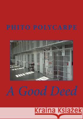A Good Deed MR Phito Polycarpe 9781533132918 Createspace Independent Publishing Platform - książka