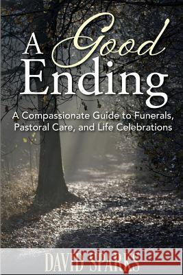 A Good Ending David Sparks 9781551342160 United Church of Canada - książka