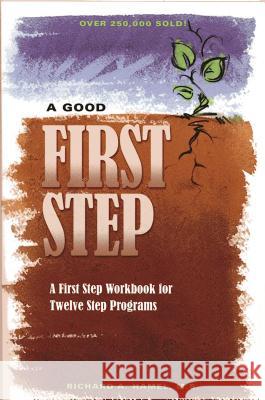 A Good First Step: A First Step Workbook for Twelve Step Programs Hamel, Richard A. 9781568381138 Hazelden Publishing & Educational Services - książka