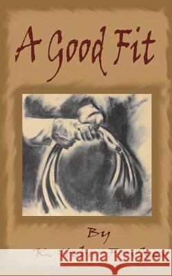 A Good Fit K. Heber Fowkes 9781461126553 Createspace - książka