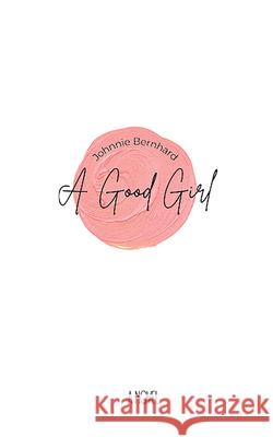 A Good Girl Bernhard, Johnnie 9781680032857 Eurospan (JL) - książka