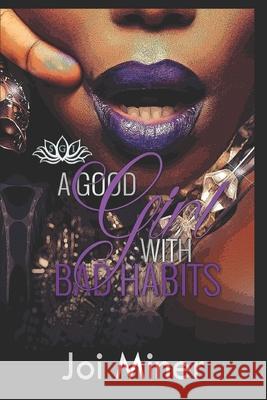 A Good Girl With Bad Habits Joi Miner 9781523638154 Createspace Independent Publishing Platform - książka