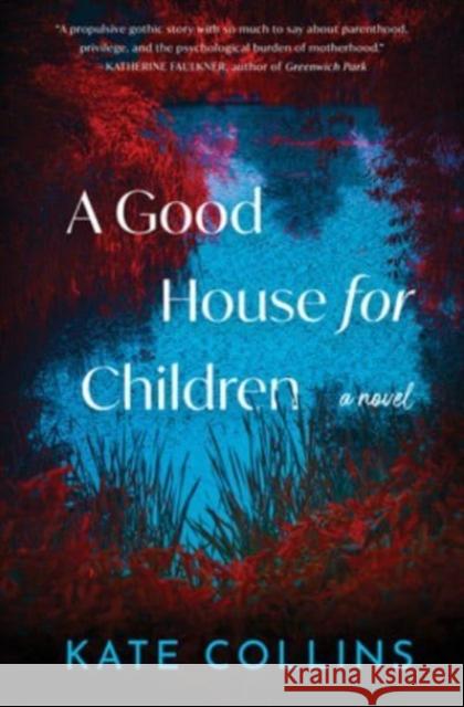 A Good House for Children: A Novel Kate Collins 9780063291027 Mariner Books - książka