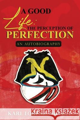 A Good Life: The Perception of Perfection: An Autobiography Karl Lorenz Willett 9781914078903 Karl Willet - książka