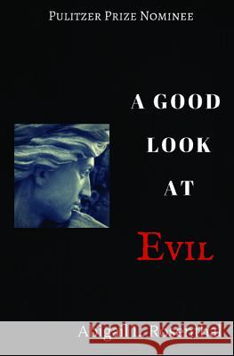 A Good Look at Evil Abigail L. Rosenthal 9781532616372 Wipf & Stock Publishers - książka