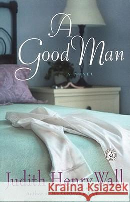 A Good Man Judith Henry Wall 9780684873886 Simon & Schuster - książka