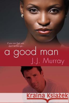 A Good Man J. J. Murray 9780758277220 Kensington Publishing Corporation - książka