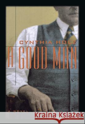 A Good Man Holz, Cynthia 9780887621185 Thomas Allen Publishers, Inc. - książka