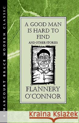A Good Man Is Hard to Find and Other Stories Flannery O'Connor 9780151365043 Harcourt - książka