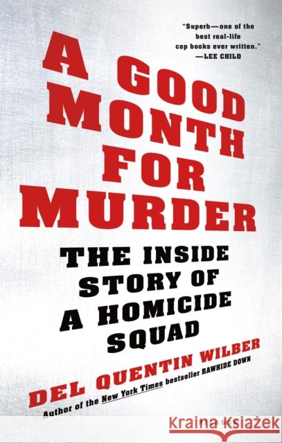 A Good Month for Murder: The Inside Story of a Homicide Squad Del Quentin Wilber 9781250135506 Picador USA - książka