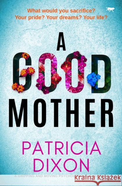 A Good Mother: A gripping and moving psychological suspense Patricia Dixon 9781504085489 Open Road Media - książka