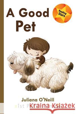 A Good Pet Juliana O'Neill 9781532412592 Xist Publishing - książka