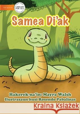 A Good Snake - Samea Di'ak Mayra Walsh Rosendo Pabalinas 9781922591104 Library for All - książka