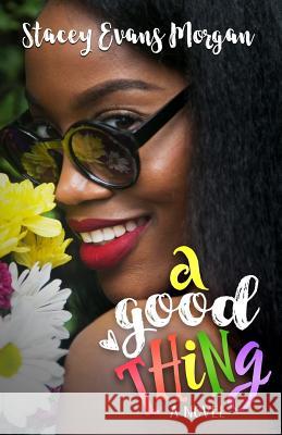 A Good Thing Stacey Evans Morgan 9781944359553 Brown Girls Publishing - książka