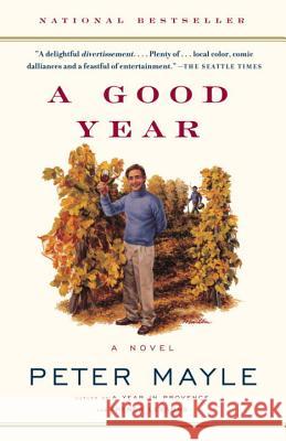 A Good Year Peter Mayle 9780375705625 Vintage Books USA - książka