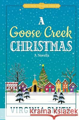 A Goose Creek Christmas Virginia Smith 9781937671372 Next Step Books - książka