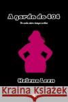 A Gorda do 404 Helena Leen, Editorial Hav 9798358211155 Independently Published