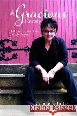 A Gracious Heresy Connie L. Tuttle 9781532655722 Resource Publications (CA) - książka