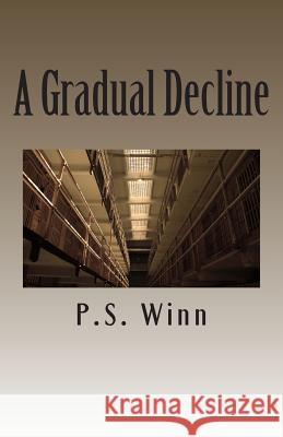 A Gradual Decline P. S. Winn 9781507640180 Createspace - książka