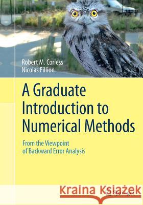 A Graduate Introduction to Numerical Methods: From the Viewpoint of Backward Error Analysis Corless, Robert M. 9781493953103 Springer - książka