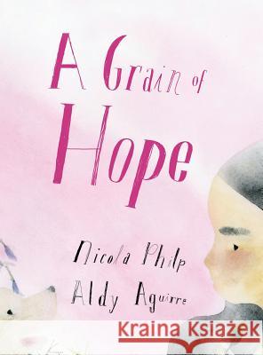 A Grain of Hope: A picture book about refugees Philp, Nicola 9780648348634 Publishink Press - książka