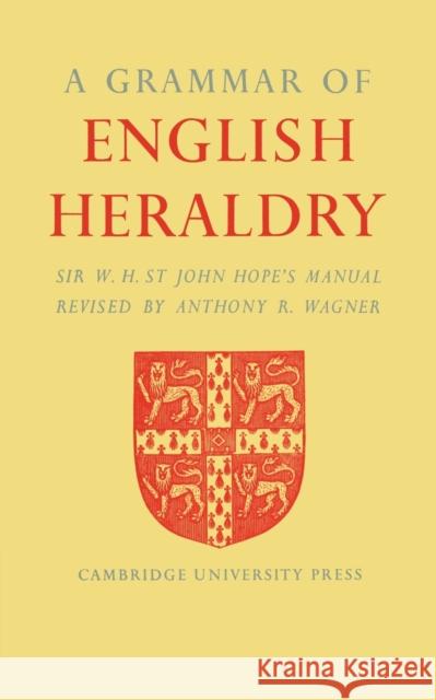 A Grammar of English Heraldry W. H. S Anthony R. Wagner 9781107402102 Cambridge University Press - książka