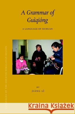 A Grammar of Guìqióng: A Language of Sichuan Li Jiang 9789004292093 Brill - książka