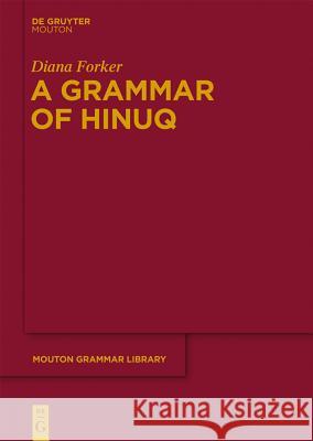 A Grammar of Hinuq Diana Forker 9783110303766 Walter de Gruyter - książka