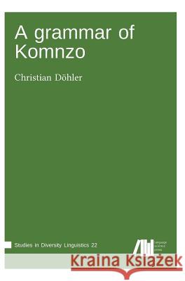 A grammar of Komnzo Christian Döhler 9783961101269 Language Science Press - książka