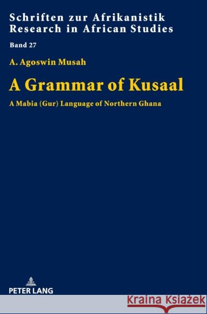 A Grammar of Kusaal: A Mabia (Gur) Language of Northern Ghana Voßen, Rainer 9783631748688 Peter Lang Bern - książka