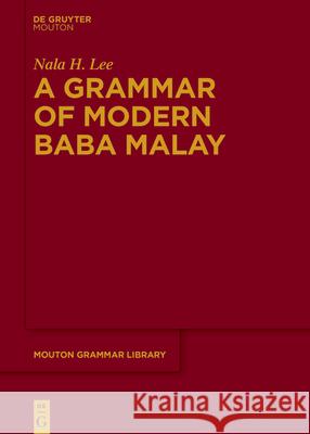 A Grammar of Modern Baba Malay Nala H. Lee 9783110744927 Walter de Gruyter - książka