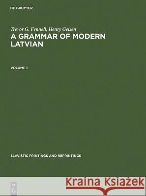 A Grammar of Modern Latvian Trevor G. Fennell Henry Gelsen  9789027979360 Walter de Gruyter & Co - książka