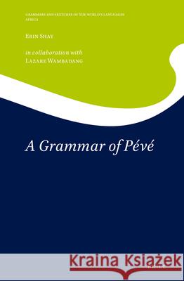 A Grammar of Pévé Erin Shay 9789004409156 Brill - książka