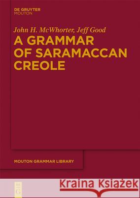 A Grammar of Saramaccan Creole McWhorter, John; Good, Jeff 9783110276435 De Gruyter - książka