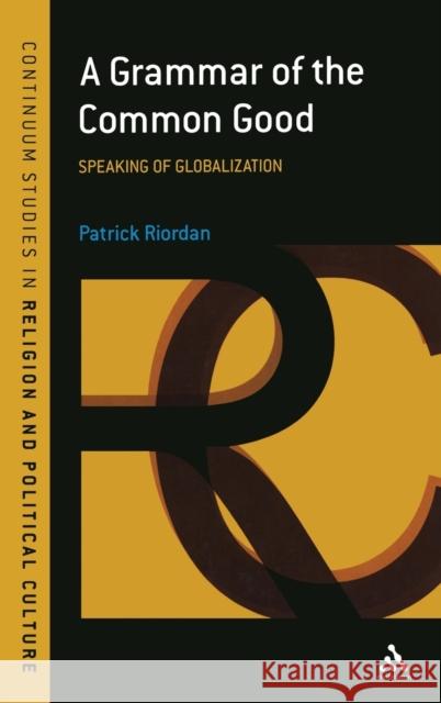 A Grammar of the Common Good Riordan, Patrick 9781847060747  - książka