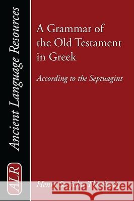 A Grammar of the Old Testament in Greek H. St J. Thackeray K. C. Hanson 9781606081662 Wipf & Stock Publishers - książka