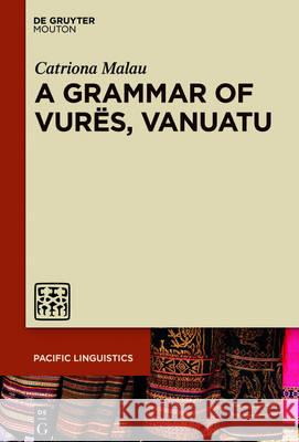 A Grammar of Vurës, Vanuatu Catriona Malau 9781501511660 de Gruyter Mouton - książka