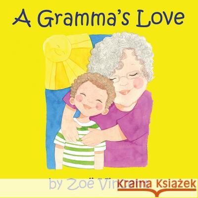 A Gramma's Love Zoe Vincent Sylvia Walker 9781466495043 Createspace - książka