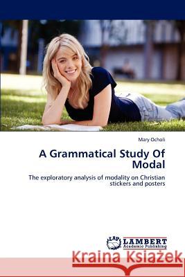 A Grammatical Study of Modal Mary Ocholi 9783845439020 LAP Lambert Academic Publishing - książka